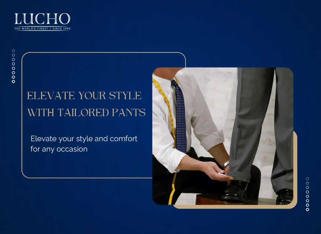 How to Elevate Your Style With Tailored Pants in Houston?