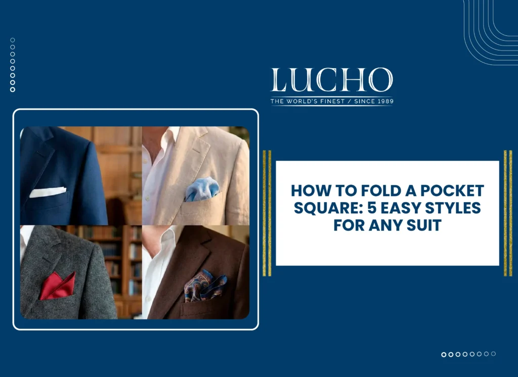 How to Fold a Pocket Square: 5 Easy Styles for Any Suit